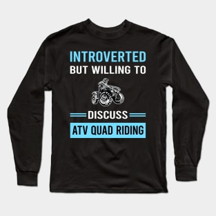 Introverted ATV Quad Riding Long Sleeve T-Shirt